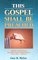 This Gospel .. Shall Be Preached: A History and Theology of Assemblies of God Foreign Missions Since 1959 (This Gospel...Shall Be Preached)