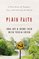 Plain Faith: A True Story of Tragedy, Loss and Leaving the Amish