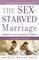 The Sex-Starved Marriage : Boosting Your Marriage Libido: A Couple's Guide