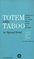 Totem and Taboo : Resemblances Between the Psychic Lives of Savages and Neurotics