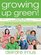 Growing Up Green: Baby and Child Care (Green This! Vol 2)