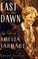 East to the Dawn: The Life of Amelia Earhart