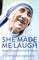 She Made Me Laugh: Mother Teresa and the Call to Holiness