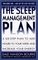 Sleep Management Plan: A Six-Step Plan to Add Hours to Your Week and Increase Your Energy