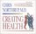 Creating Health: Honoring Women's Wisdom (Discover Historic America Series)