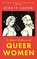 A Short History of Queer Women