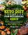 The Complete Keto Diet Cookbook For Beginners 2019: Quick & Easy Recipes For Busy People On The Ketogenic Diet With 21-Day Meal Plan (Keto Cookbook)