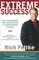 Extreme Success : The 7-Part Program That Shows You How to Succeed Without Struggle