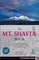 Mt. Shasta Book: Guide to Hiking, Climbing, Skiing & Exploring the Mtn & Surrounding Area (3rd Edition)