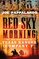 Red Sky Morning: The Epic True Story of Texas Ranger Company F