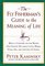 The Fly Fisherman's Guide to the Meaning of Life : What a Lifetime on the Water Has Taught Me about Love, Work, Food, Sex, and Getting Up Early (Guides to the Meaning of Life)