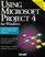 Using Microsoft Project 4 F/windows