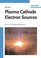 Plasma Cathode Electron Sources: Physics, Technology, Applications