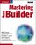 Mastering JBuilder