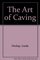 The Art of Caving