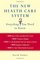 The New Health Care System:  Everything You Need to Know (Thomas Dunne Books)