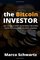 The Bitcoin Investor: Get Double-Digit Investment Returns Using Bitcoin Peer-to-Peer Lending