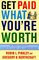 Get Paid What You're Worth : The Expert Negotiators' Guide to Salary and Compensation