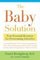 The Baby Solution: Your Essential Resource for Overcoming Infertility