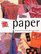 Graphic Idea Resource: Paper: Building Great Designs with Paper (Graphic Idea Resource)
