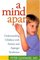 A Mind Apart : Understanding Children with Autism and Asperger Syndrome