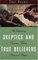 Skeptics and True Believers