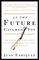 As the Future Catches You : How Genomics  Other Forces Are Changing Your Life, Work, Health  Wealth