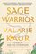 Sage Warrior: Wake to Oneness, Practice Pleasure, Choose Courage, Become Victory (The Revolutionary Love Project)