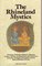 The Rhineland Mystics: Writings of Meister Eckhart, Johannes Tauler, and Jan Van Ruusbroec and Selections from the Theologia Germanica and the Book (Spiritual Classics)