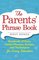 The Parents' Phrase Book: Hundreds of Easy, Useful Phrases, Scripts, and Techniques for Every Situation