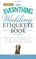 The Everything Wedding Etiquette Book: From Invites to Thank You Notes  - All You Need to Handle Even the Stickiest Situations with Ease (Everything Series)