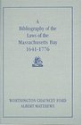 A Bibliography of the Laws of the Massachusetts Bay, 1641-1776 (Publications of the Colonial Society of Massachusetts, V. 4.)