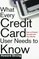 What Every Credit Card User Needs to Know: How to Protect Yourself and Your Money