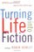 Turning Life into Fiction