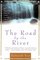 The Road By The River : The illumninating classic for women in search of self and spirit