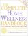 The Complete Home Wellness Handbook: Home Remedies, Prevention, Self-Care