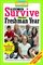 How to Survive Your Freshman Year: By Hundreds of College Sophomores, Juniors, and Seniors Who Did (Hundreds of Heads Survival Guides)