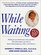 While Waiting (Third Revised Edition)