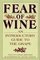 Fear of Wine : An Introductory Guide to the Grape