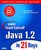 Sams Teach Yourself Java 1.2 in 21 Days Complete Compiler Edition