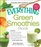 The Everything Green Smoothies Book: Includes The Green Go-Getter, Cleansing Cranberry, Pomegranate Preventer, Green Tea Metabolism booster, Cantaloupe Quencherand hundreds more! (Everything Series)