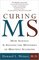 Curing MS : How Science Is Solving the Mysteries of Multiple Sclerosis