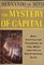 The Mystery of Capital: Why Capitalism Triumphs in the West and Fails Everywhere Else