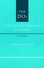 The DOs : Osteopathic Medicine in America