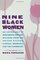 Nine Black Women: An Anthology of Nineteenth-Century Writers from the United States, Canada, Bermuda, and the Caribbean