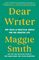 Dear Writer: Pep Talks & Practical Advice for the Creative Life