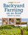 Backyard Farming on an Acre (More or Less) (Living Free Guides)