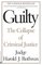 Guilty : The Collapse of  Criminal Justice