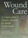 Wound Care: A Collaborative Practice Manual for Health Professionals (Point (Lippincott Williams & Wilkins))