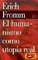 El humanismo de Erich Fromm/ The Humanism of Erich Fromm (Spanish Edition)